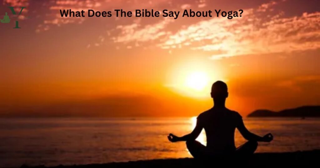 What Does The Bible Say About Yoga?